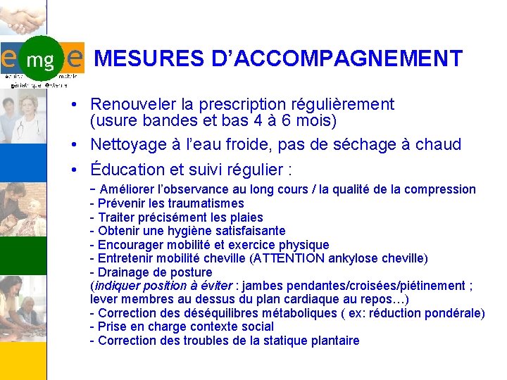 MESURES D’ACCOMPAGNEMENT • Renouveler la prescription régulièrement (usure bandes et bas 4 à 6