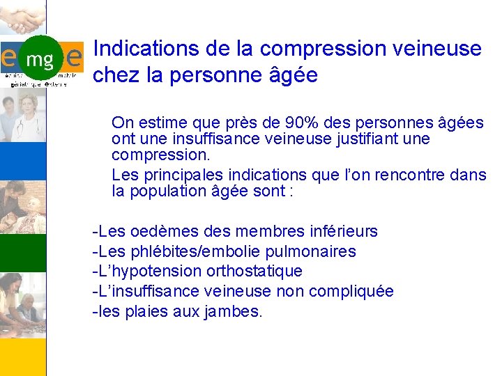 Indications de la compression veineuse chez la personne âgée On estime que près de