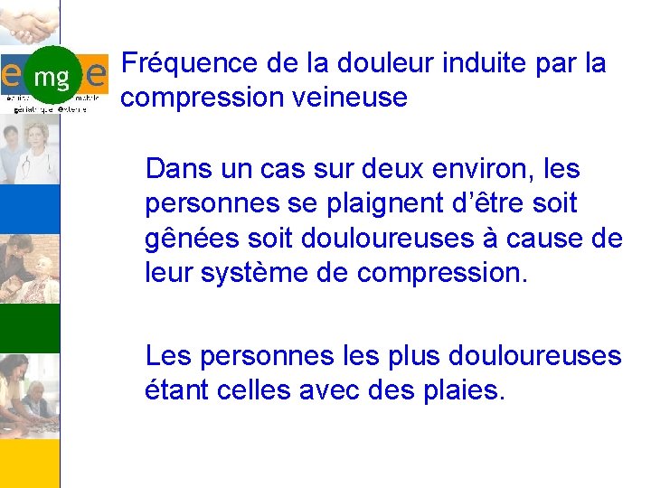 Fréquence de la douleur induite par la compression veineuse Dans un cas sur deux