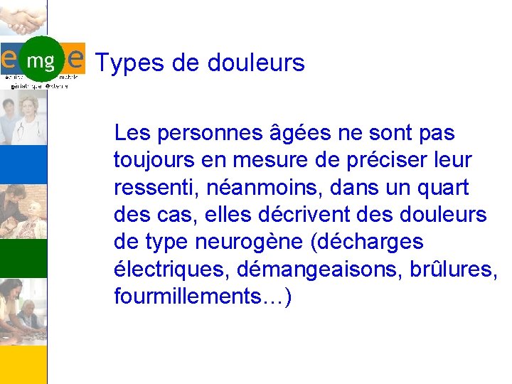 Types de douleurs Les personnes âgées ne sont pas toujours en mesure de préciser