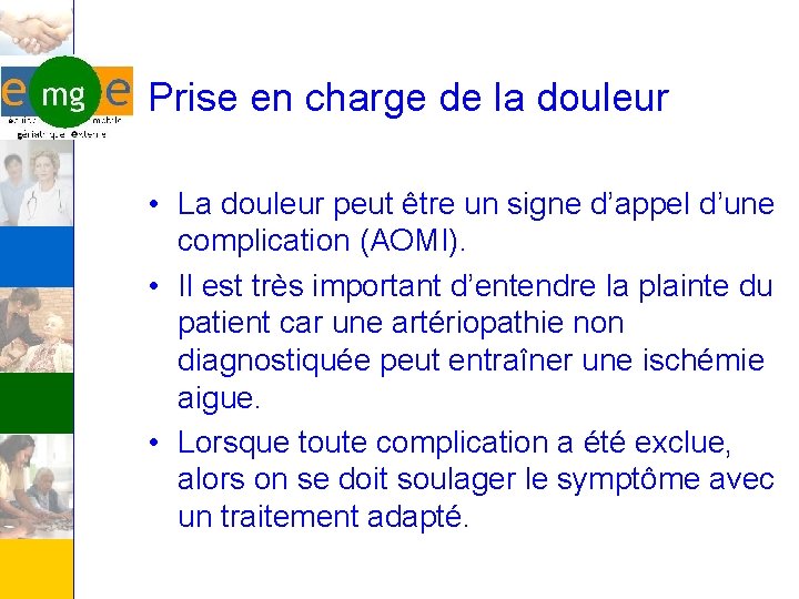 Prise en charge de la douleur • La douleur peut être un signe d’appel
