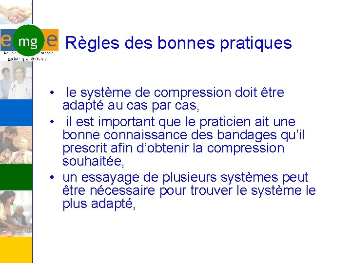 Règles des bonnes pratiques • le système de compression doit être adapté au cas