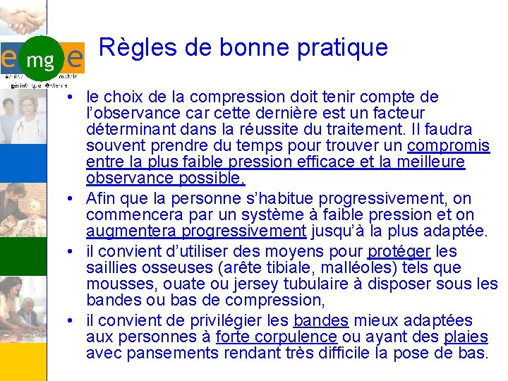 Règles de bonne pratique • le choix de la compression doit tenir compte de