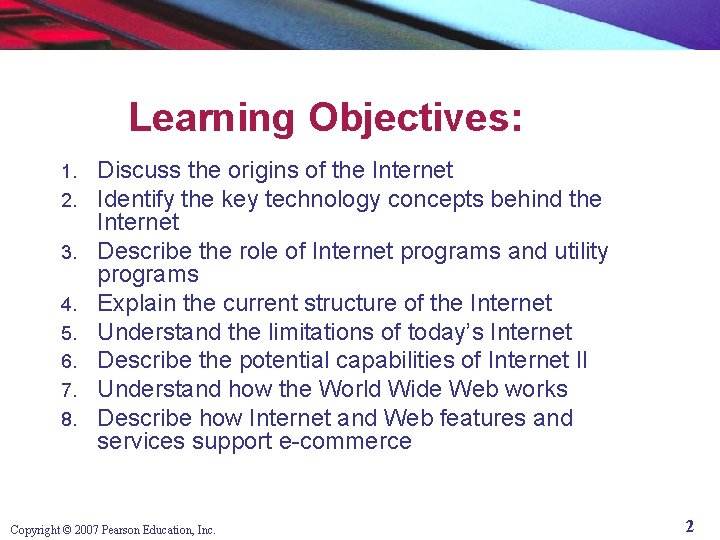 Learning Objectives: 1. 2. 3. 4. 5. 6. 7. 8. Discuss the origins of