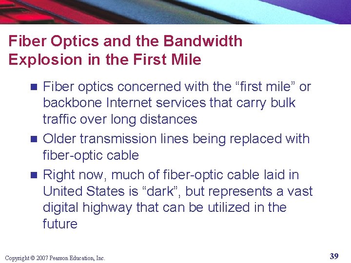 Fiber Optics and the Bandwidth Explosion in the First Mile Fiber optics concerned with