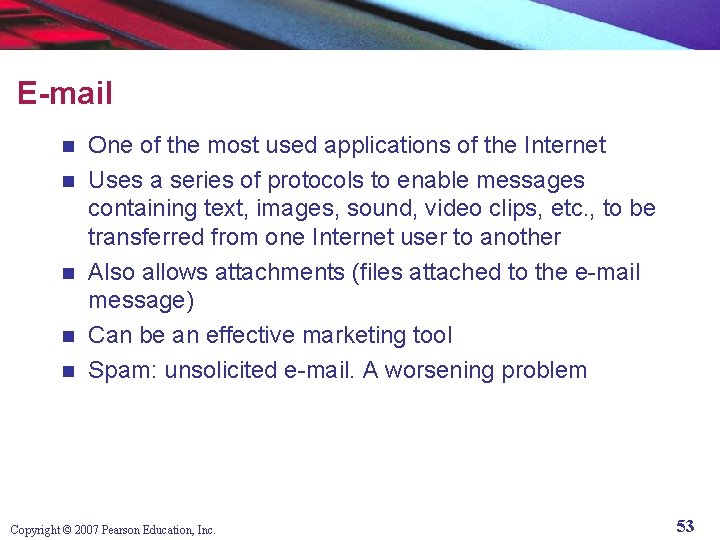 E-mail n n n One of the most used applications of the Internet Uses