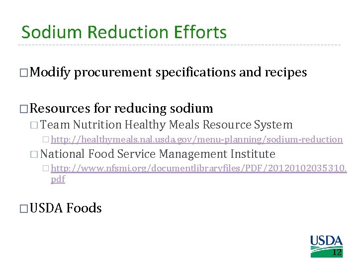 Sodium Reduction Efforts �Modify procurement specifications and recipes �Resources for reducing sodium � Team