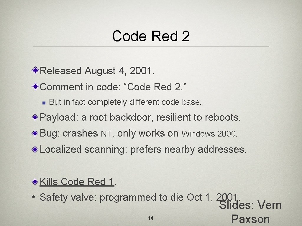 Code Red 2 Released August 4, 2001. Comment in code: “Code Red 2. ”