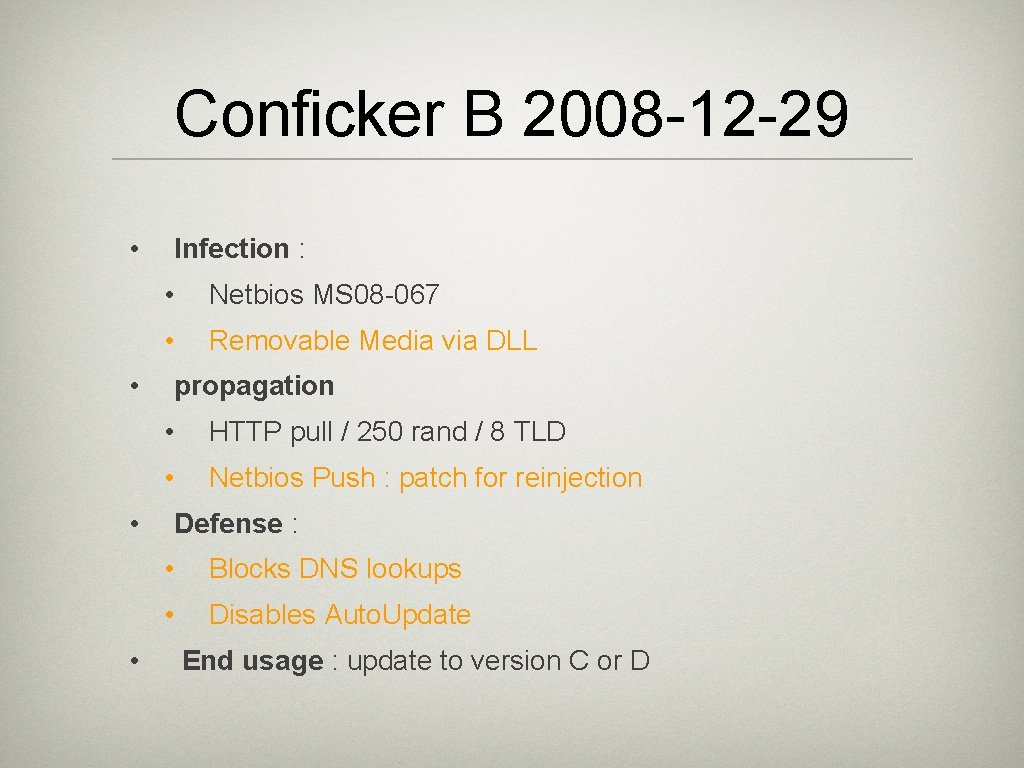 Conficker B 2008 -12 -29 • Infection : • Netbios MS 08 -067 •