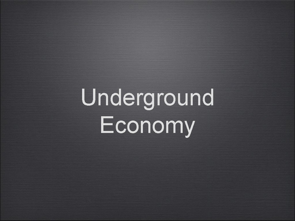 Underground Economy 