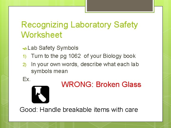Recognizing Laboratory Safety Worksheet Lab 1) 2) Ex. Safety Symbols Turn to the pg