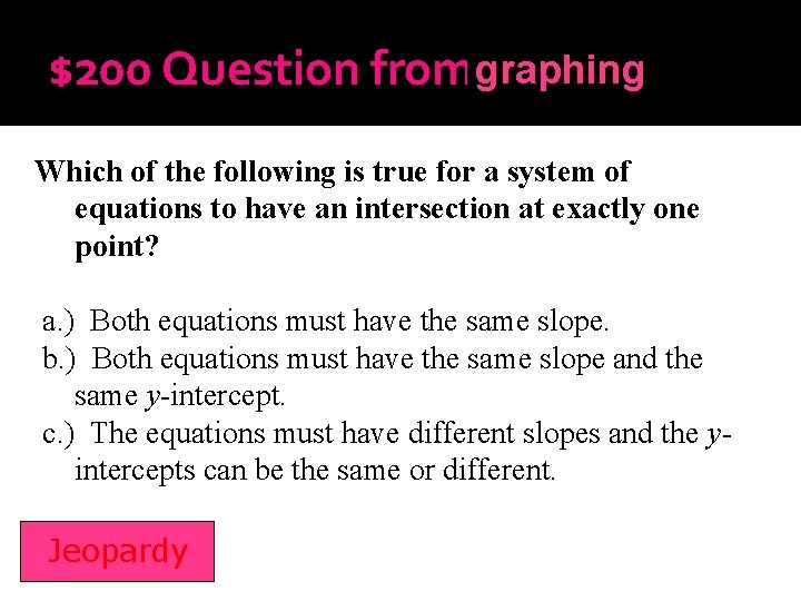 $200 Question fromgraphing Inequalities Which of the following is true for a system of