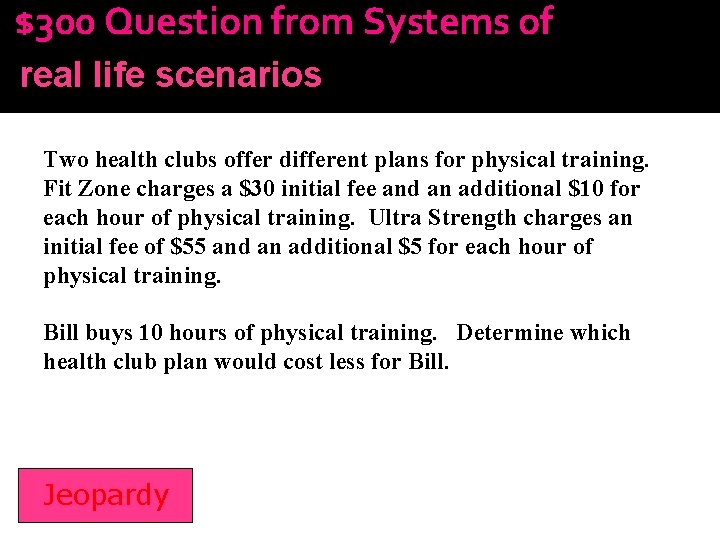 $300 Question from Systems of Inequalities real life scenarios Two health clubs offer different