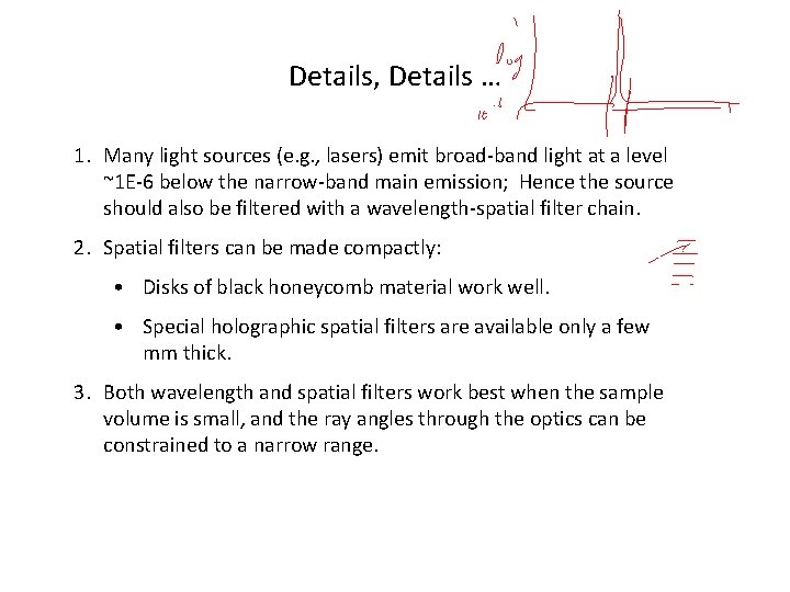 Details, Details … 1. Many light sources (e. g. , lasers) emit broad-band light