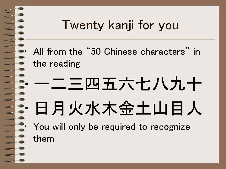 Twenty kanji for you • All from the “ 50 Chinese characters” in the