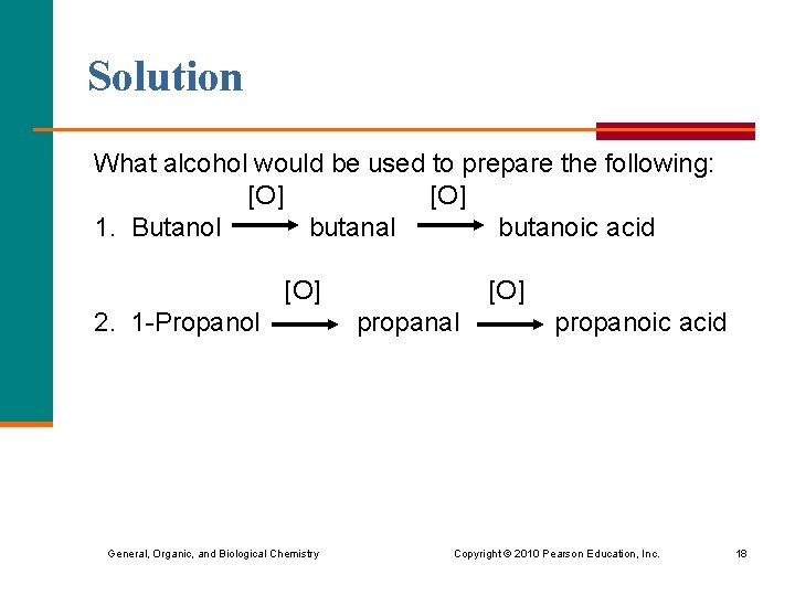 Solution What alcohol would be used to prepare the following: [O] 1. Butanol butanal