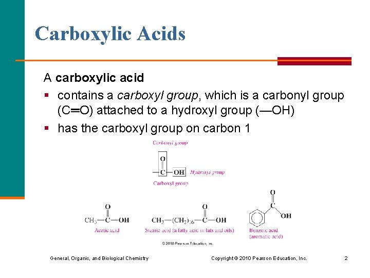 Carboxylic Acids A carboxylic acid § contains a carboxyl group, which is a carbonyl