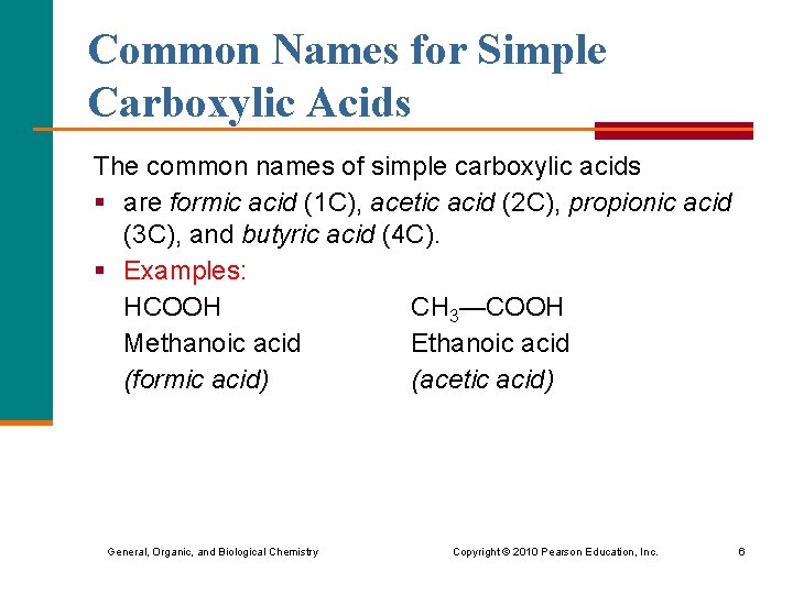 Common Names for Simple Carboxylic Acids The common names of simple carboxylic acids §