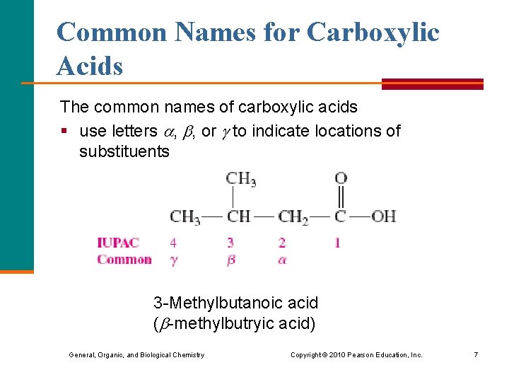 Common Names for Carboxylic Acids The common names of carboxylic acids § use letters