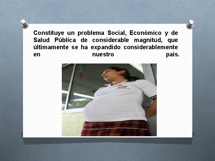 Constituye un problema Social, Económico y de Salud Pública de considerable magnitud, que últimamente