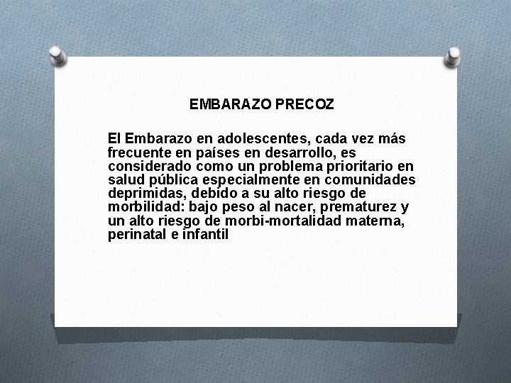 EMBARAZO PRECOZ El Embarazo en adolescentes, cada vez más frecuente en países en desarrollo,