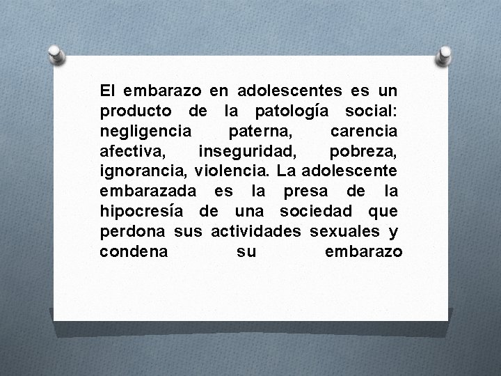 El embarazo en adolescentes es un producto de la patología social: negligencia paterna, carencia