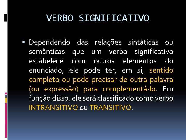 GRAMTICA TIPOS DE VERBO NO PREDICADO OU PREDICAO