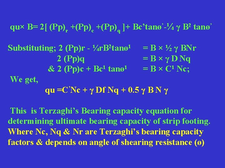  qu× B= 2[ (Pp)r +(Pp)c +(Pp)q ]+ Bc’tanø’-¼ γ B 2 tanø’ Substituting;