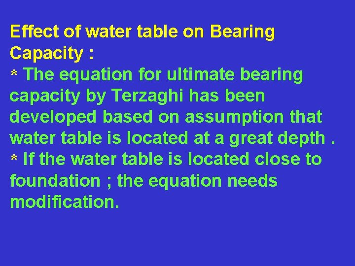 Effect of water table on Bearing Capacity : * The equation for ultimate bearing