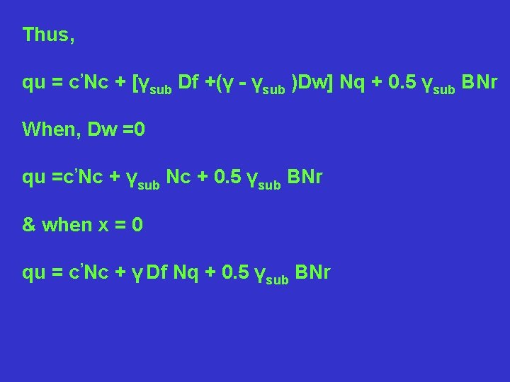 Thus, qu = c’Nc + [γsub Df +(γ - γsub )Dw] Nq + 0.