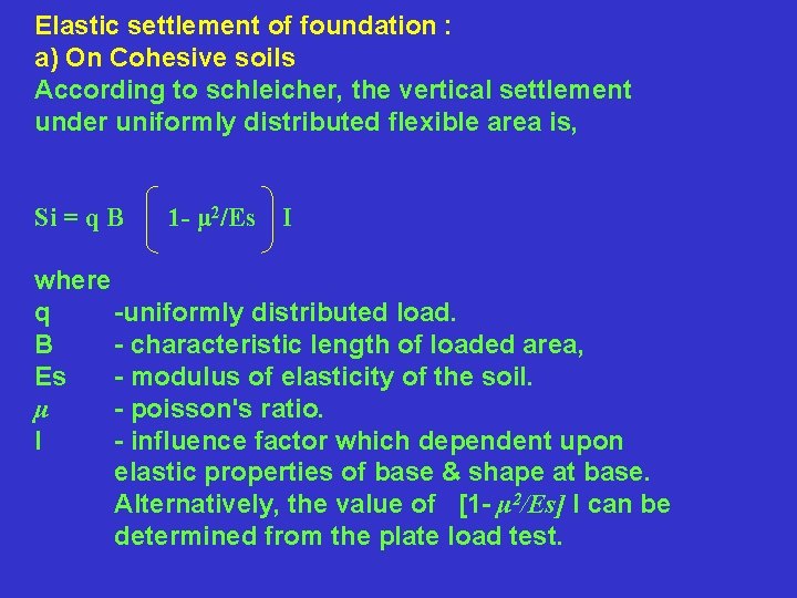 Elastic settlement of foundation : a) On Cohesive soils According to schleicher, the vertical