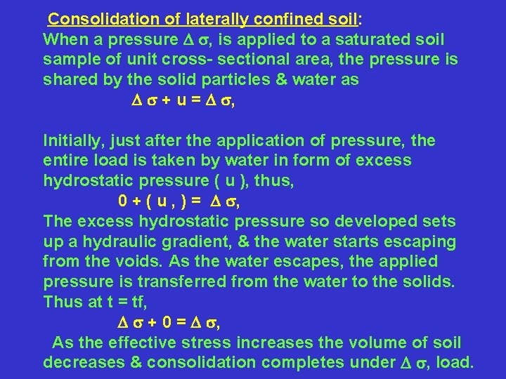  Consolidation of laterally confined soil: When a pressure , is applied to a