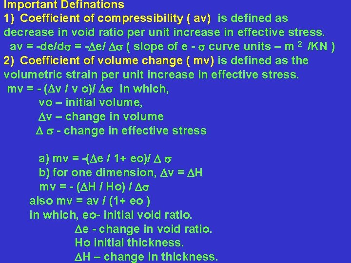 Important Definations 1) Coefficient of compressibility ( av) is defined as decrease in void