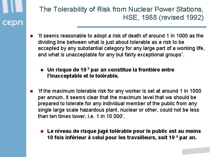 The Tolerability of Risk from Nuclear Power Stations, HSE, 1988 (revised 1992) n ‘It