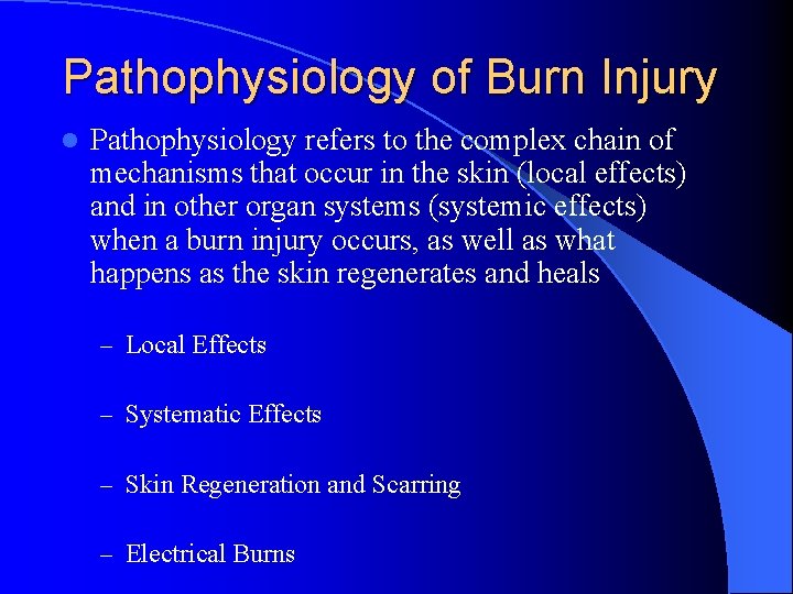 Pathophysiology of Burn Injury l Pathophysiology refers to the complex chain of mechanisms that