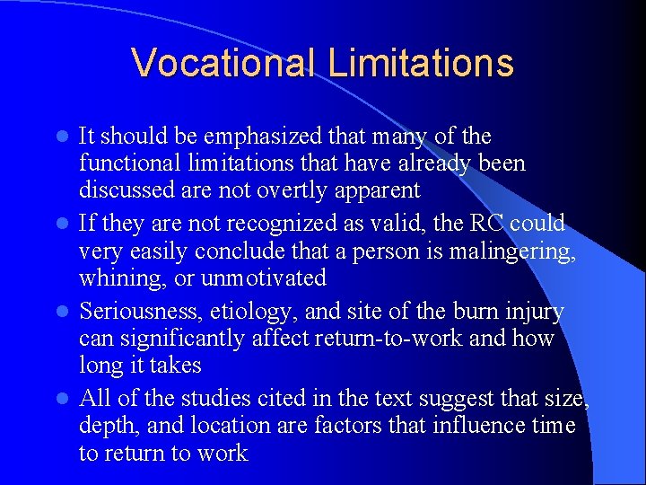 Vocational Limitations It should be emphasized that many of the functional limitations that have