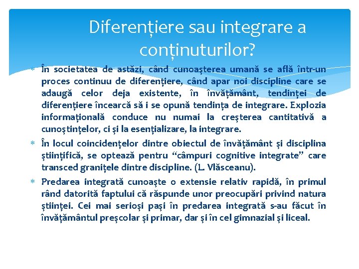 Diferenţiere sau integrare a conţinuturilor? În societatea de astăzi, când cunoaşterea umană se află