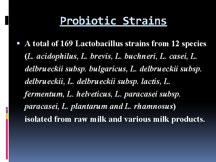 Probiotic Strains A total of 169 Lactobacillus strains from 12 species (L. acidophilus, L.