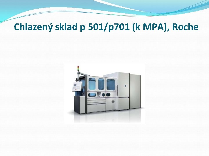 Chlazený sklad p 501/p 701 (k MPA), Roche 