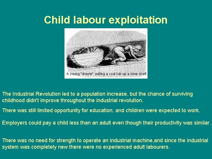 Child labour exploitation A young "drawer" pulling a coal tub up a mine shaft