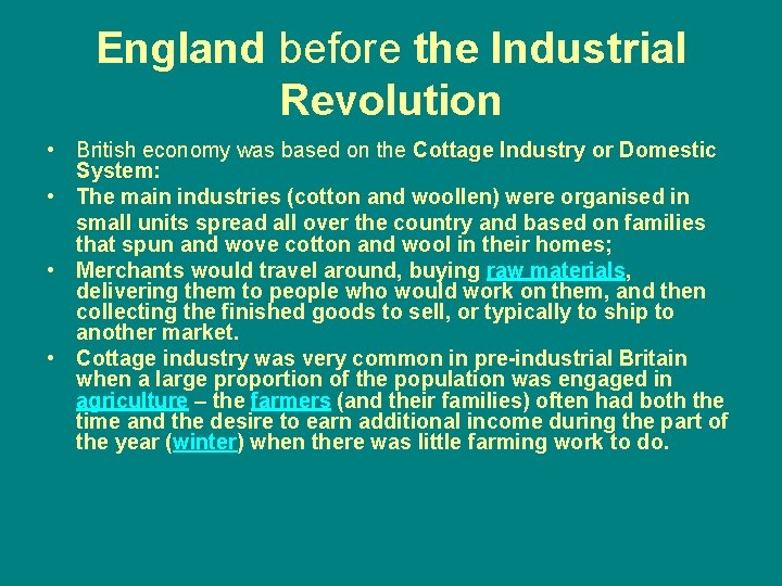 England before the Industrial Revolution • British economy was based on the Cottage Industry