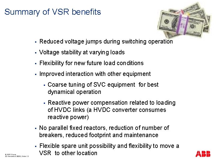 Summary of VSR benefits © ABB Group 22 November 2020 | Slide 13 §