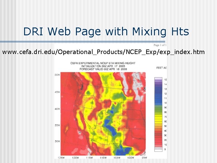 DRI Web Page with Mixing Hts www. cefa. dri. edu/Operational_Products/NCEP_Exp/exp_index. htm 