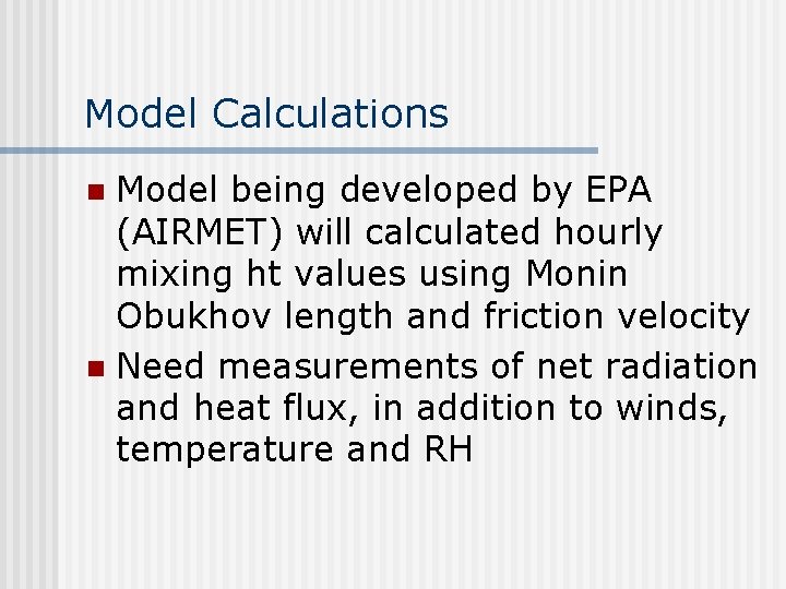 Model Calculations Model being developed by EPA (AIRMET) will calculated hourly mixing ht values