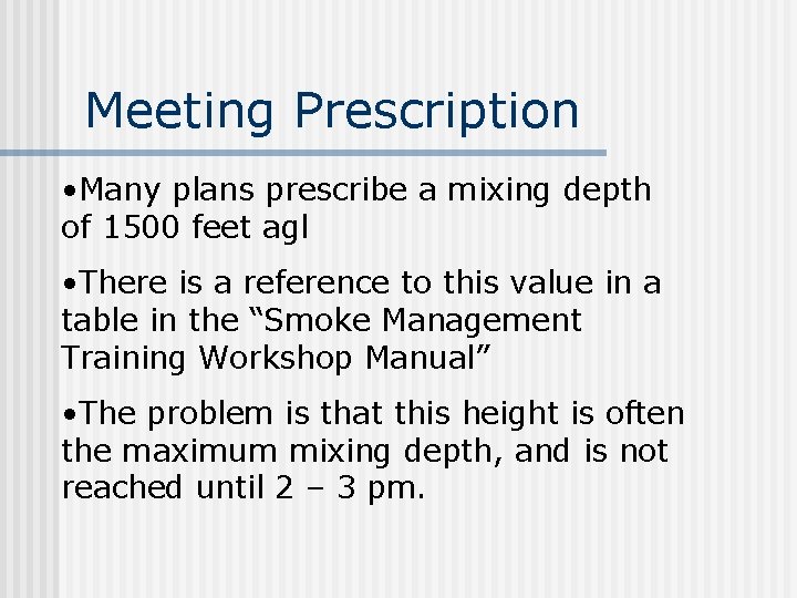 Meeting Prescription • Many plans prescribe a mixing depth of 1500 feet agl •