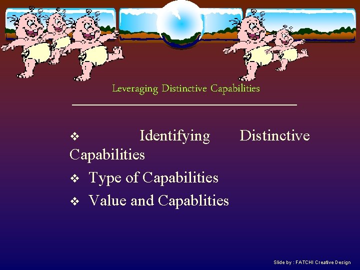 Leveraging Distinctive Capabilities v Identifying Distinctive Capabilities v Type of Capabilities v Value and