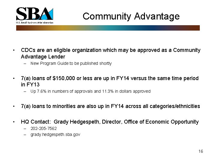 Community Advantage • CDCs are an eligible organization which may be approved as a