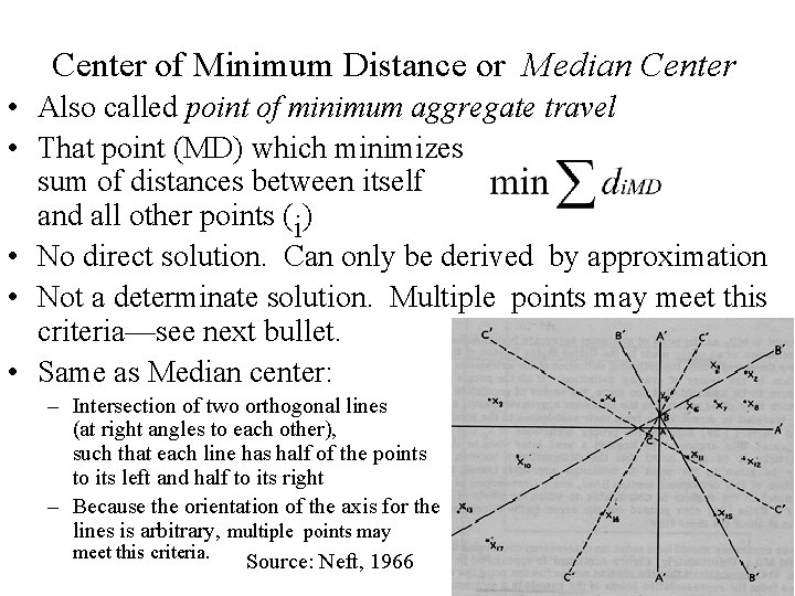 Center of Minimum Distance or Median Center • Also called point of minimum aggregate Center of Minimum Distance or Median Center • Also called point of minimum aggregate