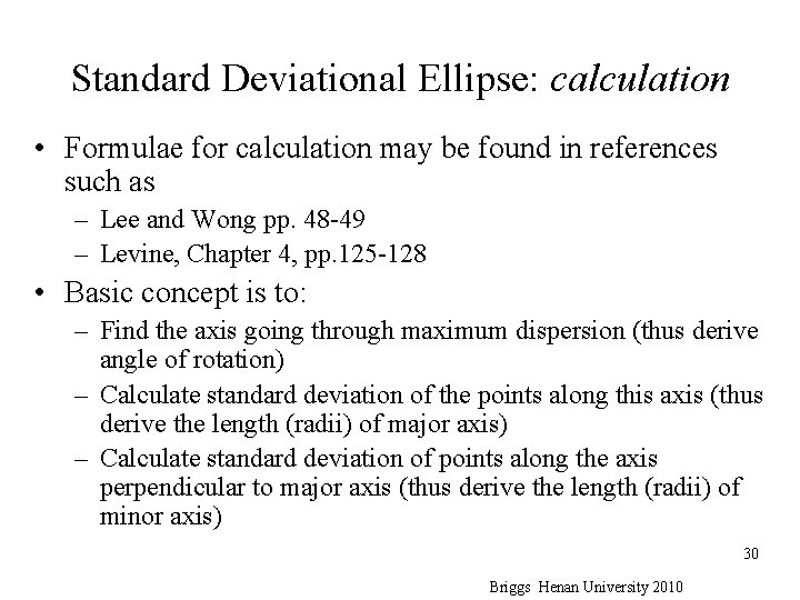 Standard Deviational Ellipse: calculation • Formulae for calculation may be found in references such Standard Deviational Ellipse: calculation • Formulae for calculation may be found in references such