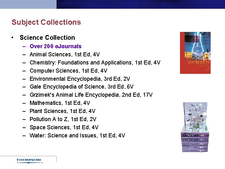 Subject Collections • Science Collection – – – Over 200 e. Journals Animal Sciences,